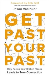 Get Past Your Past - Jason VanRuler - 9780310367420