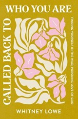 Called Back to Who You Are - Whitney Lowe - 9780310367987