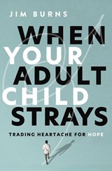 When Your Adult Child Strays - Jim Burns, Ph.D - 9780310370499