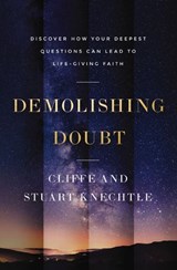 Demolishing Doubt - Cliffe Knechtle ; Stuart Knechtle - 9780310370826