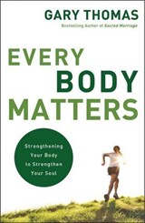 Every Body Matters - Gary Thomas - 9780310412250