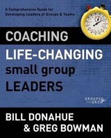 Coaching Life-Changing Small Group Leaders - Bill Donahue - 9780310423393