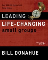Leading Life-Changing Small Groups - Bill Donahue - 9780310423423