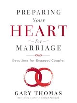 Preparing Your Heart for Marriage - Gary Thomas - 9780310452034
