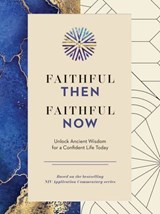 Faithful Then, Faithful Now - Zondervan - 9780310467168