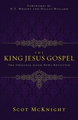 The King Jesus Gospel - Scot McKnight - 9780310492993