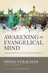 Awakening the Evangelical Mind - Owen Strachan - 9780310520801