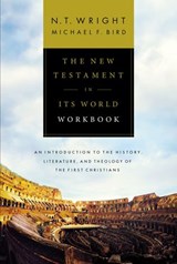 The New Testament in Its World Workbook - N. T. Wright ; Michael F. Bird - 9780310528722