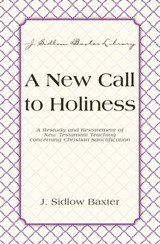 A New Call To Holiness - J. Sidlow Baxter - 9780310533245