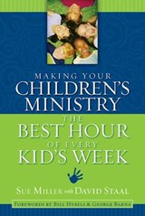 Making Your Children's Ministry the Best Hour of Every Kid's Week - David Staal - 9780310540076