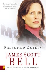 Presumed Guilty - James Scott Bell - 9780310541073