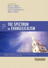 Four Views on the Spectrum of Evangelicalism - Kevin Bauder ; R. Albert Mohler, Jr. ; John G. Stackhouse, Jr. ; Roger E. Olson ; Andrew David Naselli ; Collin Hansen - 9780310555810