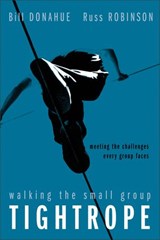 Walking the Small Group Tightrope - Bill Donahue ; Russ G. Robinson - 9780310559344