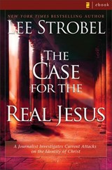 The Case for the Real Jesus - Lee Strobel - 9780310565710