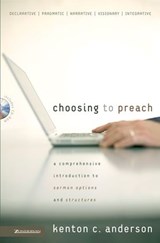 Choosing to Preach - Kenton C. Anderson - 9780310570905