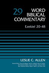 Ezekiel 20-48, Volume 29 - Leslie C. Allen ; Bruce M. Metzger ; David Allen Hubbard ; Glenn W. Barker ; John D. W. Watts ; James W. Watts ; Ralph P. Martin ; Lynn Allan Losie - 9780310588665