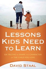 Lessons Kids Need to Learn - David Staal - 9780310589563