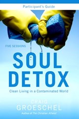 Soul Detox Bible Study Participant's Guide - Craig Groeschel - 9780310687528