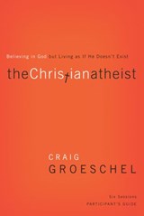 The Christian Atheist Bible Study Participant's Guide - Craig Groeschel - 9780310692072