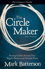 The Circle Maker Bible Study Participant's Guide - Mark Batterson - 9780310692171