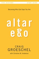 Altar Ego Bible Study Guide - Craig Groeschel - 9780310693024