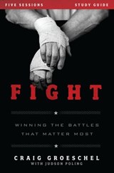 Fight Bible Study Guide - Craig Groeschel - 9780310697022
