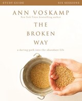 The Broken Way Bible Study Guide - Ann Voskamp - 9780310821076