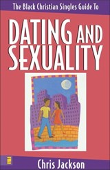 The Black Christian Singles Guide To Dating and Sexuality - Chris Jackson - 9780310861188