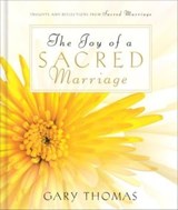 The Joy of a Sacred Marriage - Gary Thomas - 9780310862734