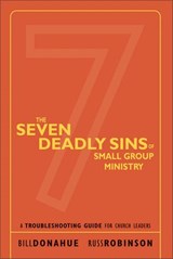 The Seven Deadly Sins of Small Group Ministry - Bill Donahue ; Russ G. Robinson - 9780310864042