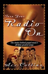 Turn Your Radio On - Ace Collins - 9780310864493