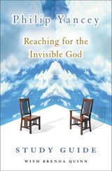 Reaching for the Invisible God Study Guide - Philip Yancey - 9780310867913