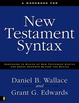 A Workbook for New Testament Syntax - Daniel B. Wallace ; Grant Edwards - 9780310874270