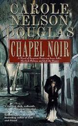 Chapel Noir - Carole Nelson Douglas - 9780312702847