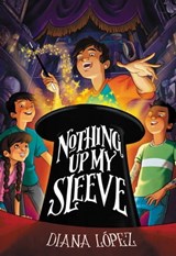 Nothing Up My Sleeve - Diana Lopez - 9780316340892