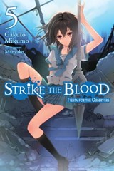 Strike the Blood, Vol. 5 (light novel) - Gakuto Mikumo ; Manyako - 9780316345576