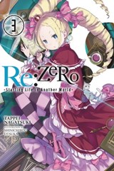 Re:ZERO -Starting Life in Another World-, Vol. 3 (light novel) - Tappei Nagatsuki ; Shinichirou Otsuka - 9780316398411
