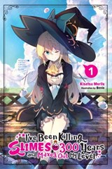 I've Been Killing Slimes for 300 Years and Maxed Out My Level, Vol. 1 - Kisetsu Morita ; Benio - 9780316448284