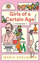 Girls of a Certain Age - Maria Adelmann - 9780316450805