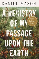 A Registry of My Passage upon the Earth - Daniel Mason - 9780316477611