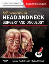 Self-Assessment in Head and Neck Surgery and Oncology - JAMES PAUL (PROFESSOR OF OTOLARYNGOLOGY,  Head and Neck Surgery, Royal College of Surgeons in Ireland, St. Stephen's Green, Dublin, Ireland; Consultant Otolaryngology Head and Neck Surgeon, Beaumont Hospital, Dubline, Ireland) O'Neill ; Jatin P. (Chief , Head and Neck Service, E.W. Strong Chair in H - 9780323260039