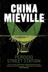 Perdido Street Station - China Miéville - 9780330467193