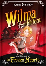 Wilma Tenderfoot and the Case of the Frozen Hearts - Emma Kennedy - 9780330506564