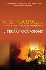 Literary Occasions - Sir V.S. Naipaul - 9780330529341