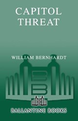 Capitol Threat - William Bernhardt - 9780345498052