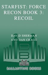 Starfist: Force Recon: Recoil - David Sherman ; Dan Cragg - 9780345509536