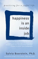 Happiness Is an Inside Job - Sylvia Boorstein Ph.D. - 9780345513014