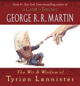 The Wit & Wisdom of Tyrion Lannister - George R. R. Martin - 9780345539144