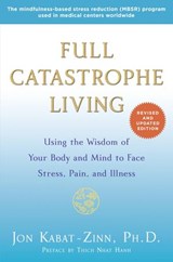 Full Catastrophe Living (Revised Edition) - Jon Kabat-Zinn ; Thich Nhat Hanh - 9780345539724