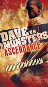 Ascendance: Dave vs. the Monsters - John Birmingham - 9780345539922